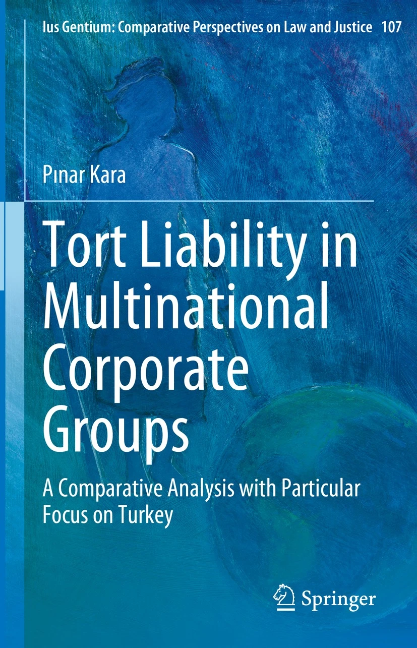 Dr. Pınar Kara’s Book on Tort Liability in Multinational Groups is Published